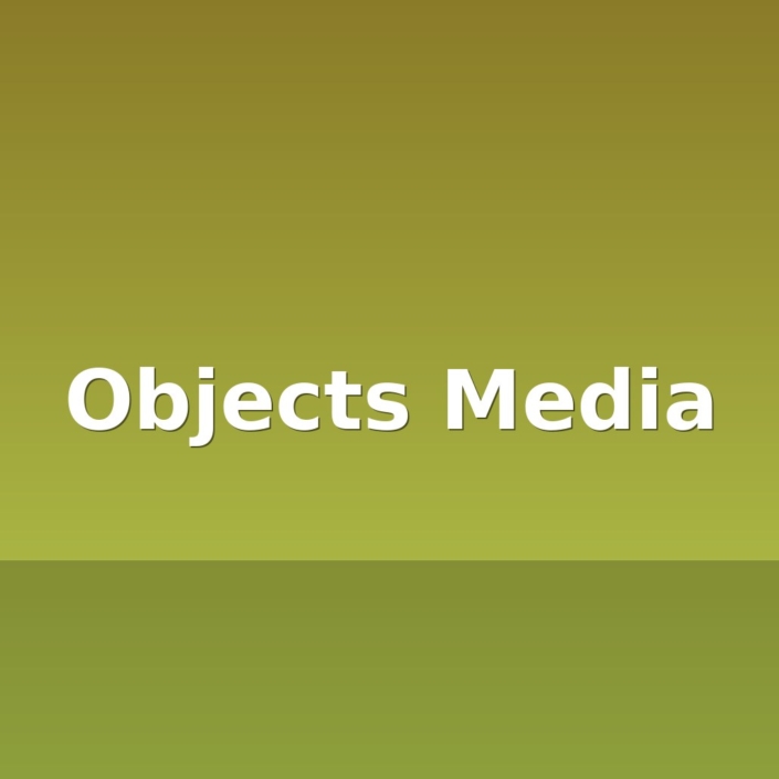 objects media