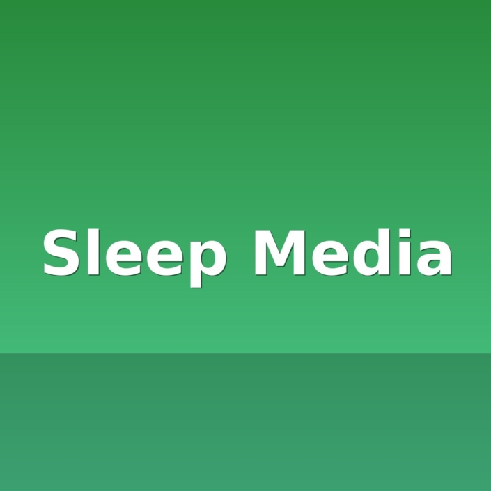 sleep media