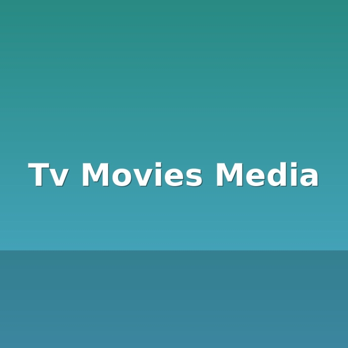tv movies media